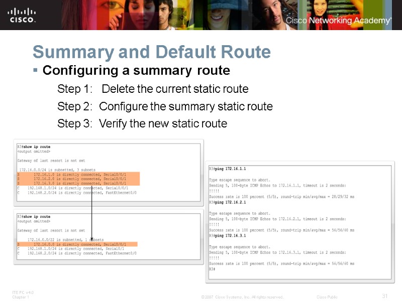 Summary and Default Route Configuring a summary route Step 1:   Delete the